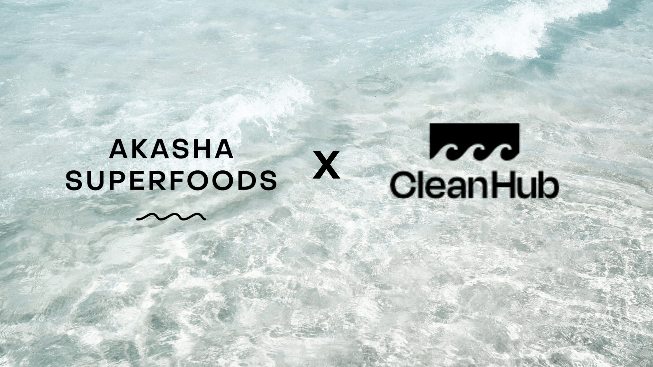 Akasha Superfoods x CleanHub: A Partnership for a Cleaner Planet