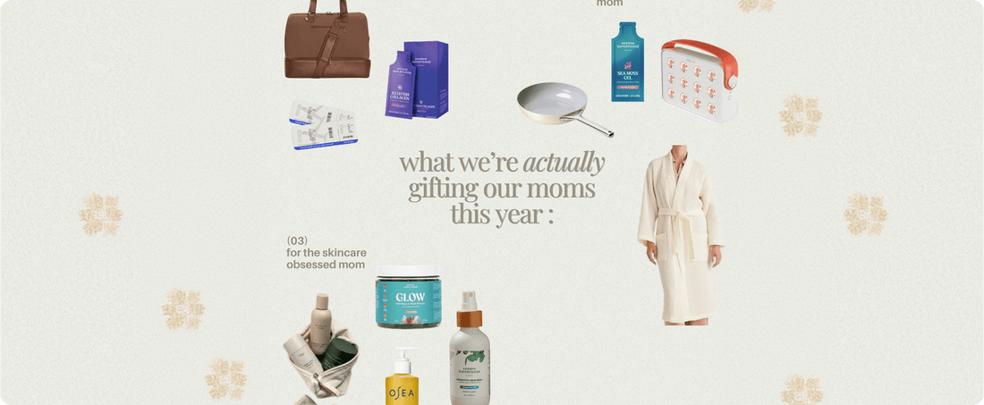 What We're Actually Gifting Our Moms This Year